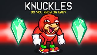 KNUCKLES MEME Mod In Among Us [upl. by Yatnahc]