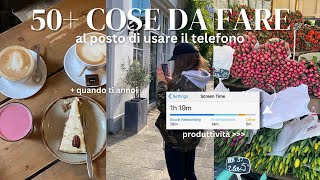 50 COSE DA FARE INVECE CHE STARE AL TELEFONO🤳🏻  produttivo motivazione [upl. by Evreh]