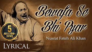 Bewafa Se Bhi Pyar Hota Hai by Nusrat Fateh Ali Khan  Full Song with Lyrics  Pakistani Sad Songs [upl. by Atsocal722]