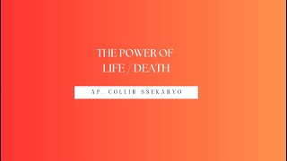 THE POWER OF LIFE OR DEATH  WEDNESDAY BIBLE STUDY 2 OCT 2024  AP Collin Ssekanyo [upl. by Enna]