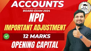 NPO  Important Adjustment  Opening Balance sheet  Board Exam 2024  AKCA [upl. by Habas]