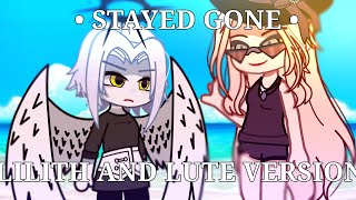 •∆ Stayed Gone ∆• Ft Lute and Lilith LAZY [upl. by Relluf582]