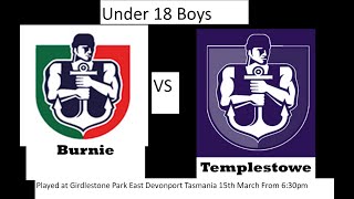 Burnie Vs Templestowe U18 Boys March 15 [upl. by Patin]