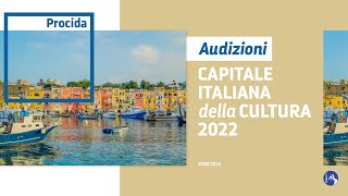 Procida  La cultura non isola  Audizioni per la Capitale Italiana della Cultura 2022 [upl. by Pattin547]