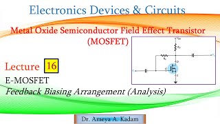 Lect 16 EMOSFET Analysis of Feedback Biasing Network [upl. by Katey357]