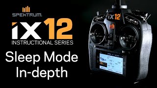 Spektrum iX12 Instructional Series  Sleep Mode Explained [upl. by Nichola593]