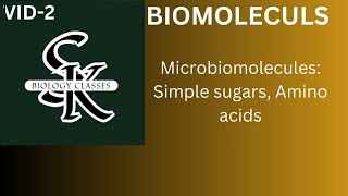 Biomolecules Microbiomolecules simple sugars and amino acids PART 2 [upl. by Okiruy]