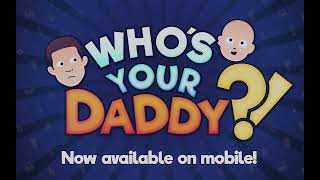 Whos Your Daddy Phone Version Official Trailer For the phones [upl. by Harness473]