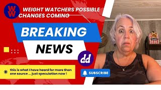 Weight Watcher Changes that MAY be coming Next Month  What I have heard about WW Changes 2024 [upl. by Gilpin903]