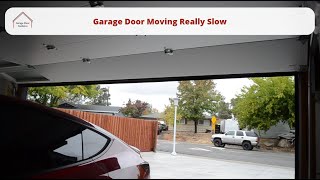 Garage Door Moving Really Slow [upl. by Ycaj]