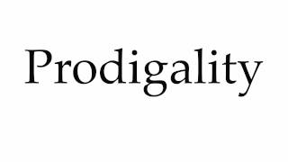 How to Pronounce Prodigality [upl. by Rita]