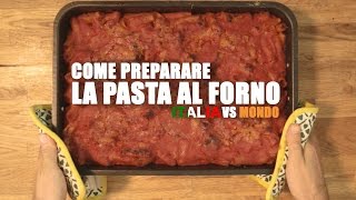 Come PREPARARE la PASTA AL FORNO  ITALIA vs MONDO [upl. by Ettennal828]