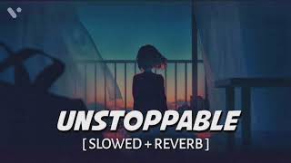 ONE HOUR Unstoppable  Sia Song Unstoppable  SlowedReverb  ONE HOUR VERSION [upl. by Aviv]