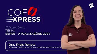 COFEXPRESS  Sepse Atualizações 2024 Com Dra Thaís Renata [upl. by Yreved]