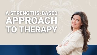 A StrengthsBased Approach to Therapy [upl. by Venita]