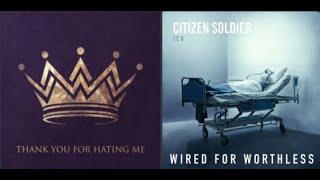 Citizen Soldier Mashup Thank Your For Hating MeWired For Worthless [upl. by Leanard]