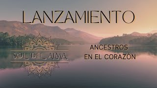 EN VIVO LANZAMIENTO ANCESTROS EN EL CORAZÓN  Sol del Alma Oficial [upl. by Dehnel706]