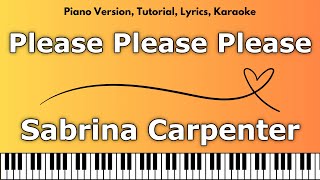 Sabrina Carpenter  Please Please Please Piano Version Tutorial Lyrics Karaoke [upl. by Nattie735]