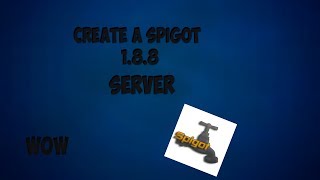 HOW TO MAKE A SPIGOT 188 SERVER 2017 [upl. by Lundeen]