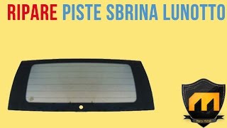 Come RIPARARE PISTE sbrina lunotto termico auto [upl. by Abbub]