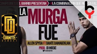 Allen Spyda amp Dante Damage  La Murga Fue AUDIO [upl. by Sewellyn416]