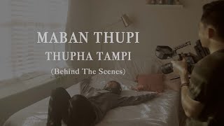 Behind The Scenes Maban Thupi Thupha Tampi [upl. by Lenox792]