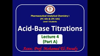 Acidbase titrations Lec4  Part A by Assoc Prof Mohamed ElAwady [upl. by Ytoc]