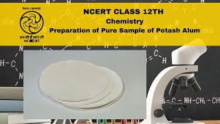 NCERT  CBSE Class 12 Chemistry  Preparation of Pure Sample of Potash Alum [upl. by Cleasta781]