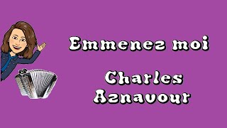 Accordion Cover  Emmenez moi Charles Aznavour [upl. by Hinson]