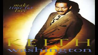 Keith Washington  Make Time For Love [upl. by Conway]