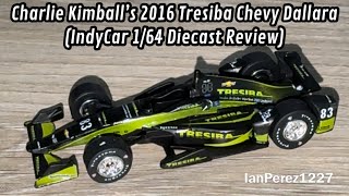 Charlie Kimball’s 2016 Tresiba Chevy Dallara IndyCar 164 Diecast Review [upl. by Nnybor]