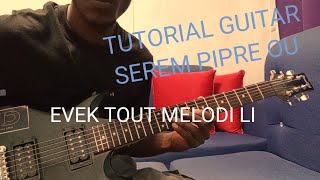 tutorial guitar serem pi pre oukoman ou kapab fè melodi [upl. by Enalahs335]