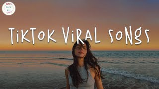 Tiktok songs 2023 🥟 Best tiktok songs 2023  Tiktok viral songs [upl. by Jerome]