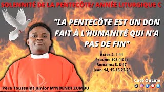 Pentecôte  Année liturgique C  quotLa pentecôte est un don fait à lhumanité qui na pas de finquot [upl. by Skricki98]