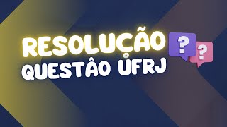 Resolução de Questão  UFRJ Último Concurso [upl. by Navinod]