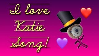 I LOVE KATIE SONG Original [upl. by Ahsenaj]