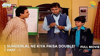 Sunderlal Ne Kiya Paisa Double  FULL MOVIE  Part 1  Taarak Mehta Ka Ooltah Chashmah Ep 55  57 [upl. by Inttirb606]