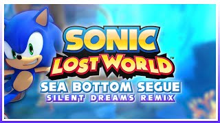 Sonic Lost World  Sea Bottom Segue  Silent Dreams Remix [upl. by Terpstra]