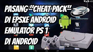 Cara Pasang Cheat Pack di EPSXE Android Emulator Playstation 1 di Android [upl. by Ahsiener739]