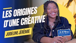 Judeline Jérémie  Les origines dune créative Partie 1  Le Réseau Podcast [upl. by Dimah878]