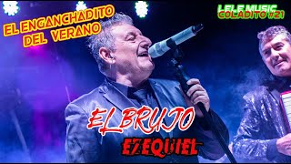 MUSICA PARA BAILAR  COLADITO  21  EL BRUJO EZEQUIEL el enganchado que faltaba [upl. by Ecela]