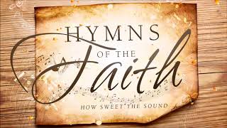 Non Stop Christian Hymns of the Faith [upl. by Orest860]