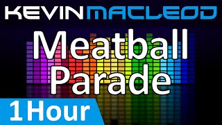 Kevin MacLeod Meatball Parade 1 HOUR [upl. by Ailegna631]