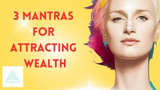 MANIFEST ABUNDANCE 3 MANTRAS for ATTRACTING WEALTH with secrets [upl. by Remde]