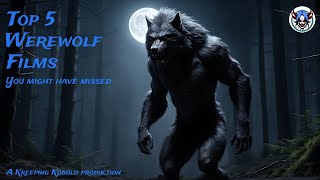 Top 5 Werewolf Films You Might Have Missed [upl. by Hildagard971]