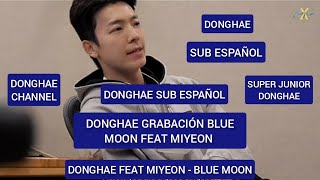 DONGHAE GRABACIÓN BLUE MOON FEAT MIYEON SUB ESPAÑOL [upl. by Forward159]