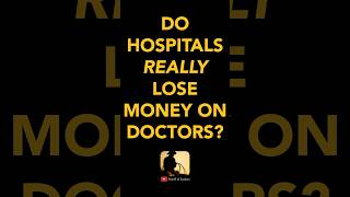 Do hospitals really lose money on doctors [upl. by Miki942]