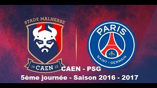 CAEN  PSG 5ème journée  Saison 20162017 [upl. by Ranee607]