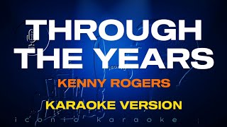 THROUGH THE YEARS Kenny Rogers  Karaoke Version [upl. by Ehtiaf]