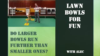 Bowls Ramp Test  Do larger bowls run further than smaller ones  Lawn Bowls for Fun 32 [upl. by Itsyrc]